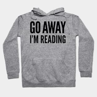 Go Away I'm Reading Hoodie